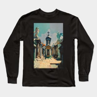 Haunted Places La Recoleta Cemetery Buenos Aires Long Sleeve T-Shirt